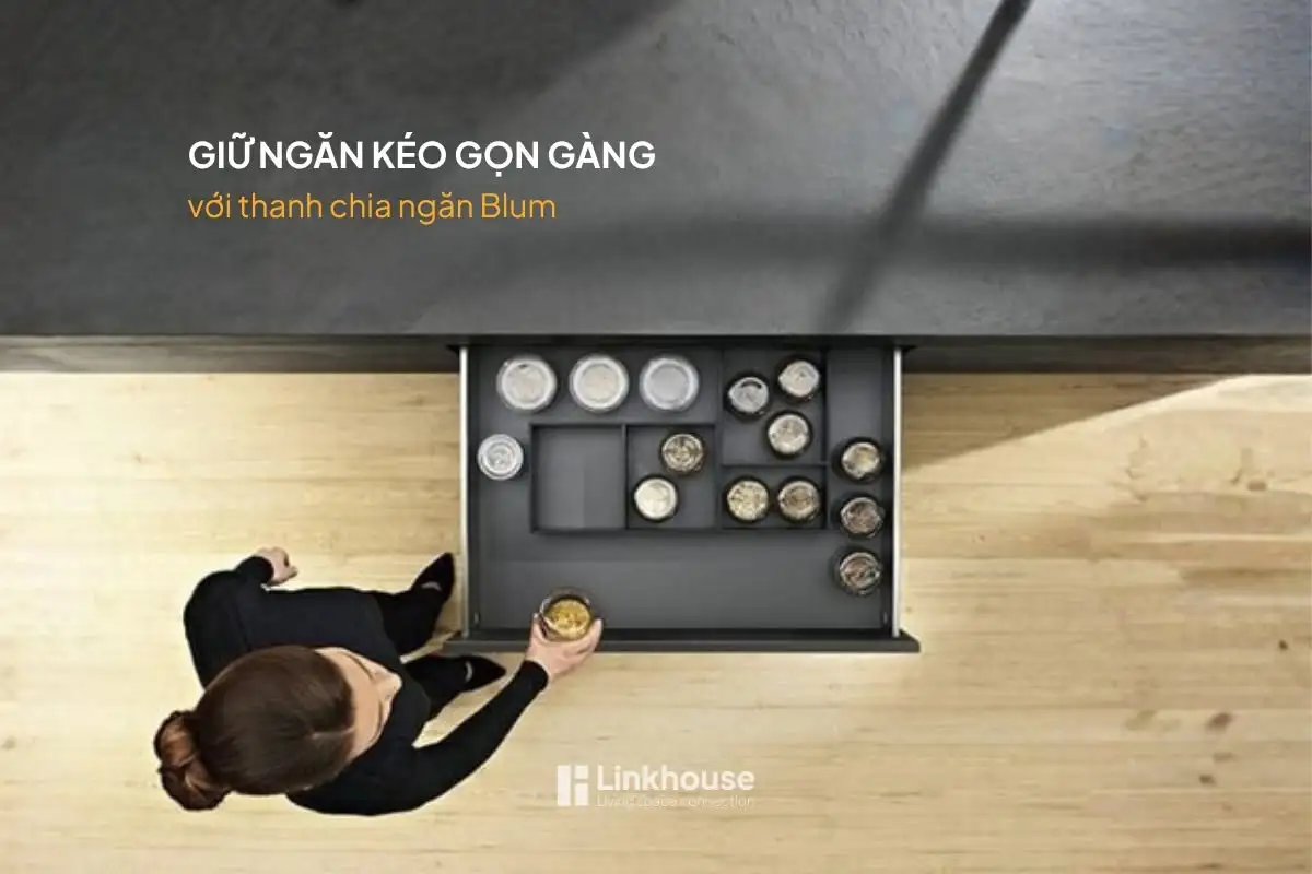 GIỮ NGĂN KÉO GỌN GÀNG VỚI PHỤ KIỆN THANH CHIA NGĂN BLUM – GIẢI PHÁP TỐI ƯU CHO CĂN BẾP HIỆN ĐẠI