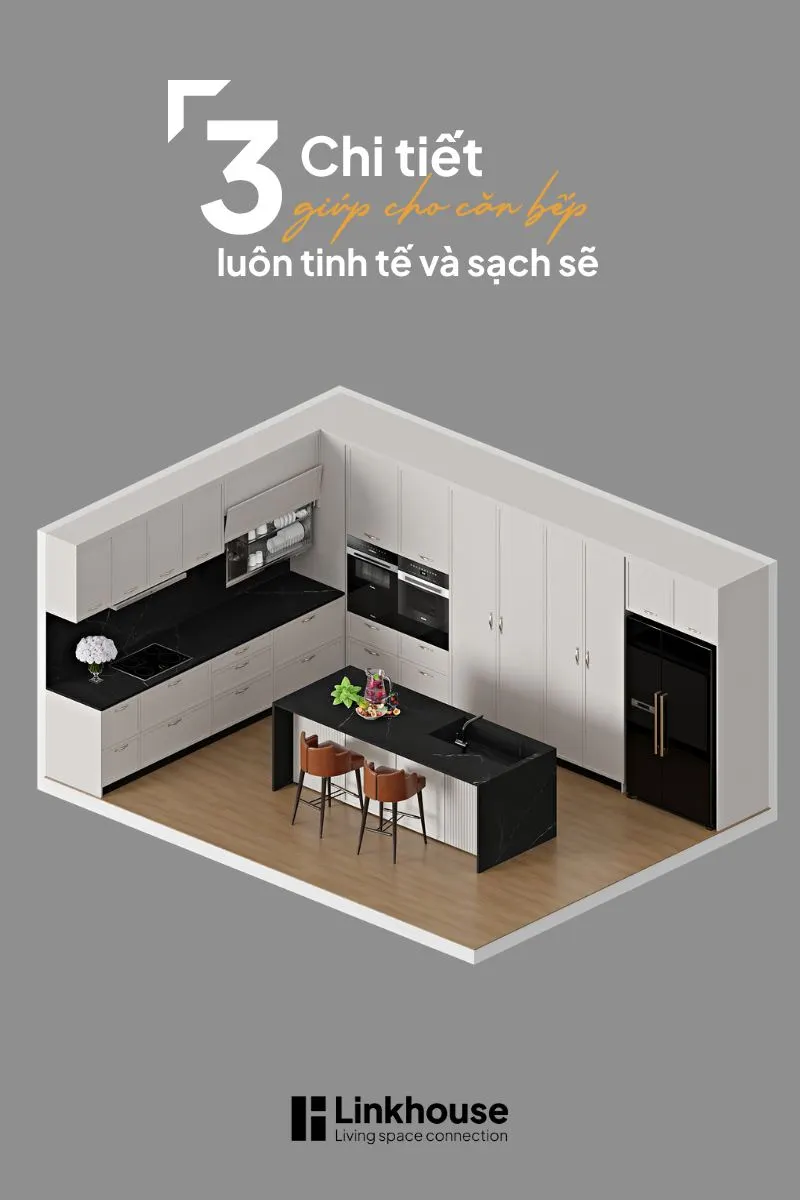3 Chi Tiết Giúp Căn Bếp Luôn Tinh Tế Và Sạch Sẽ