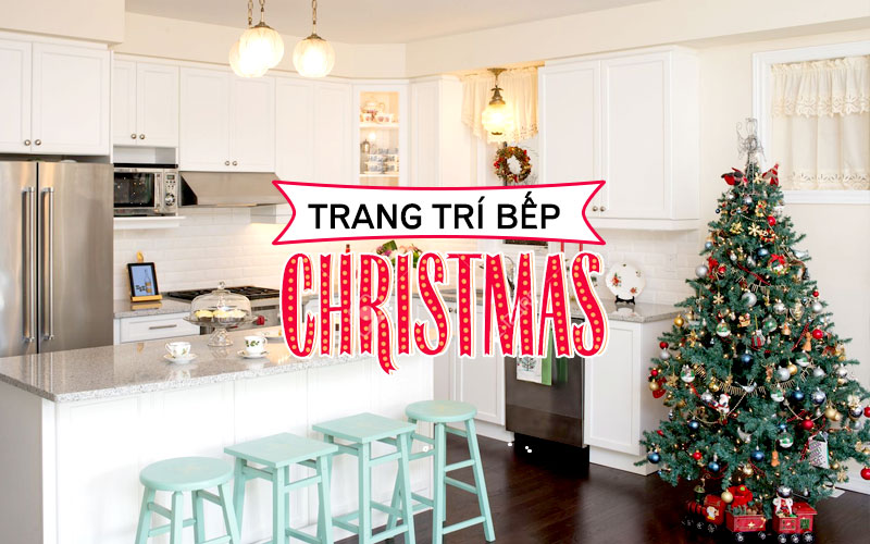 9 mẹo trang trí bếp Giáng Sinh đẹp, ấm áp, vừa dễ dàng vừa sang trọng